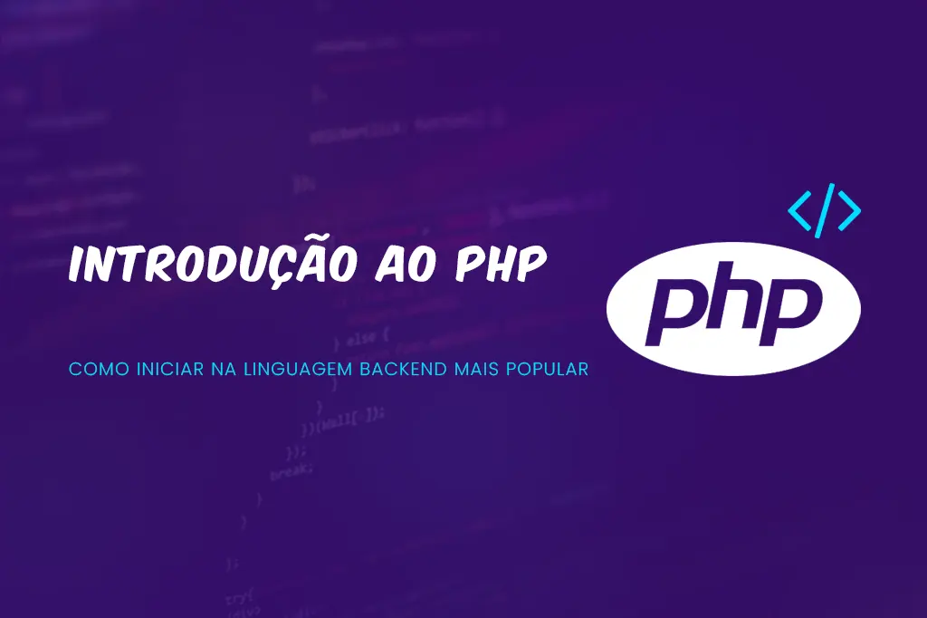 Imagem ilustrativa para o post "Introdução ao PHP: Como Iniciar na Linguagem Backend Mais Popular", mostrando o logo do PHP e elementos de programação.