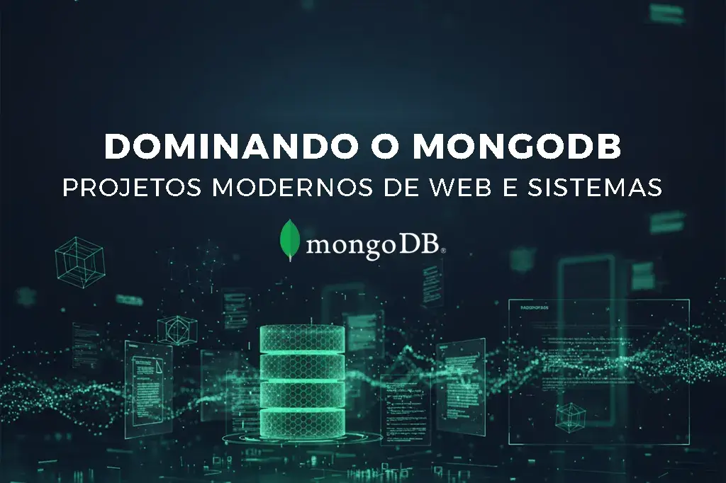 Programação: Dominando o MongoDB em Projetos Modernos de Web e Sistemas